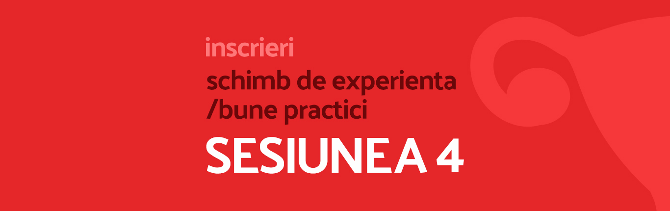 Inscrieri Pentru Schimb De Experienta Bune Practici Sesiunea 4